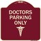 Signmission Designer Series Doctor Parking Only, Burgundy Heavy-Gauge Aluminum Sign, 18" x 18", BU-1818-24138 A-DES-BU-1818-24138 - alternate 1